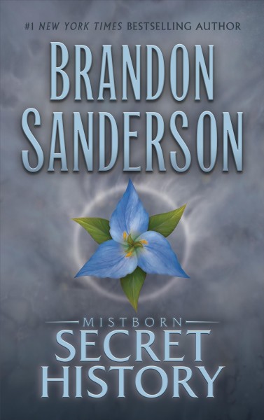 Mistborn : secret history / Brandon Sanderson.