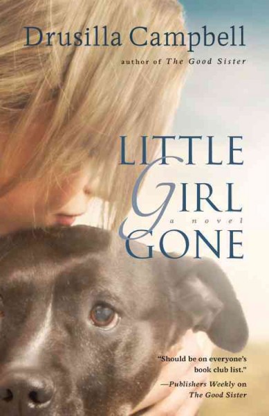 Little girl gone : a novel / Drusilla Campbell.
