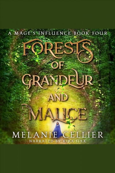 Forests of grandeur and malice [electronic resource] / Melanie Cellier.