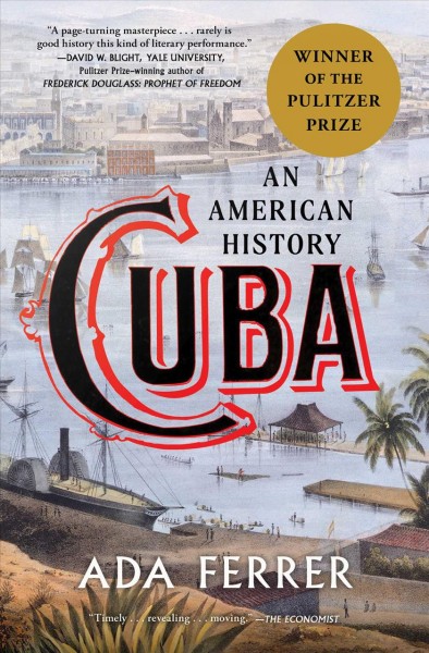 Cuba : an American history / Ada Ferrer.