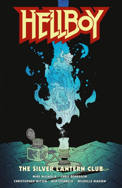 Hellboy. The Silver Lantern Club / story by Mike Mignola and Chris Roberson ; art by Christopher Mitten and Ben Stenbeck ; colors by Michelle Madsen ; letters by Clem Robins ; cover and chapter break art by Mike Mignola and Christopher Mitten with Dave Stewart.