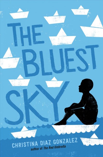 The bluest sky / Christina Diaz Gonzalez.
