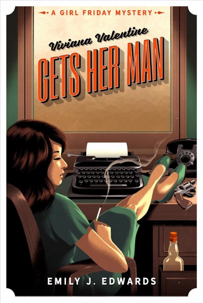 Viviana Valentine gets her man : a Girl Friday mystery [electronic resource] / Emily J. Edwards.