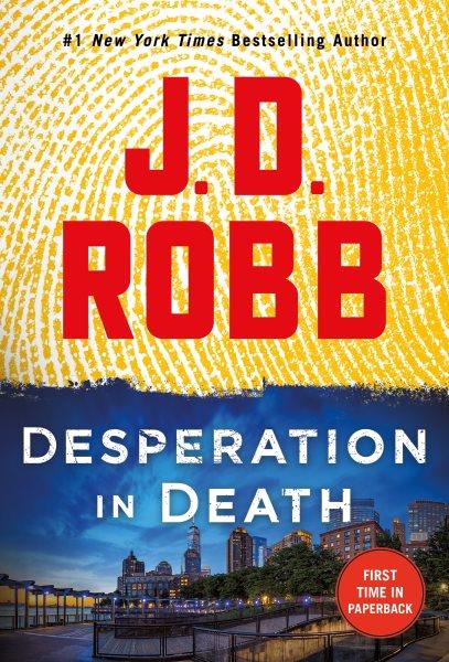 Desperation in death / J. D. Robb.