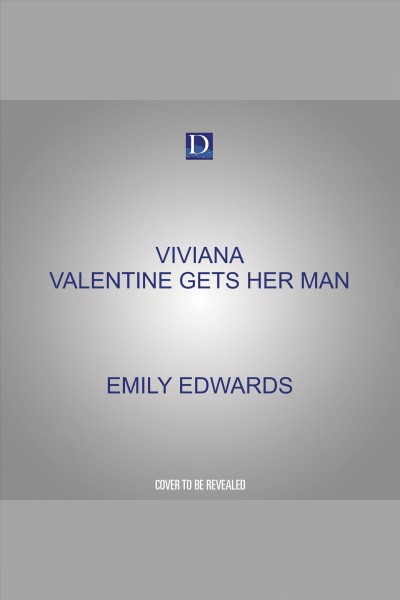Viviana Valentine gets her man [electronic resource] / Emily J. Edwards.