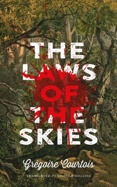 The laws of the skies / Grégoire Courtois ; translated by Rhonda Mullins.