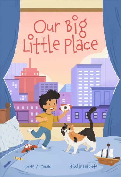 Our big little place / written by James A. Conan ; illustrated by Nicolle Lalonde.