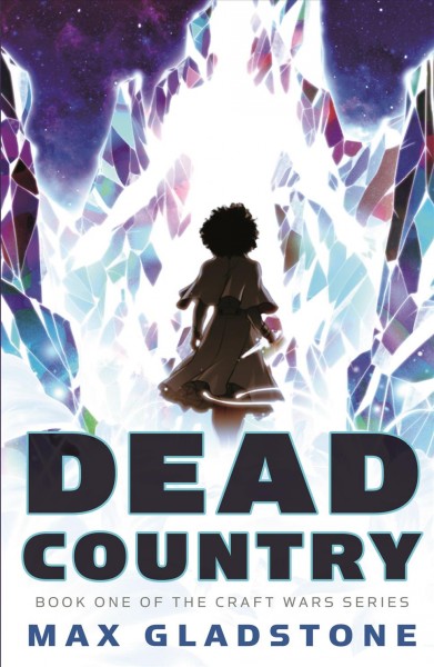 Dead country / Max Gladstone.