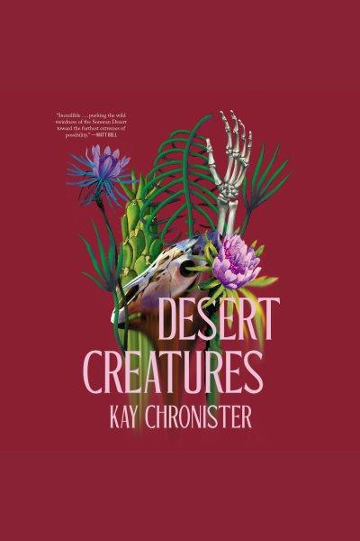 Desert creatures [electronic resource] / Kay Chronister.