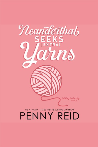 Neanderthal seeks extra (yarns) [electronic resource] / Penny Reid.