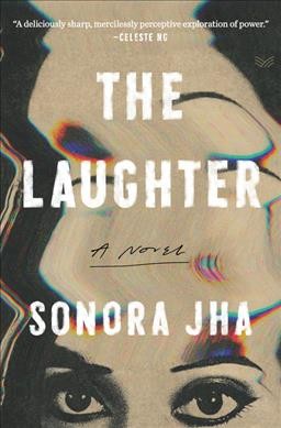 The laughter: A novel / Sonora Jha.