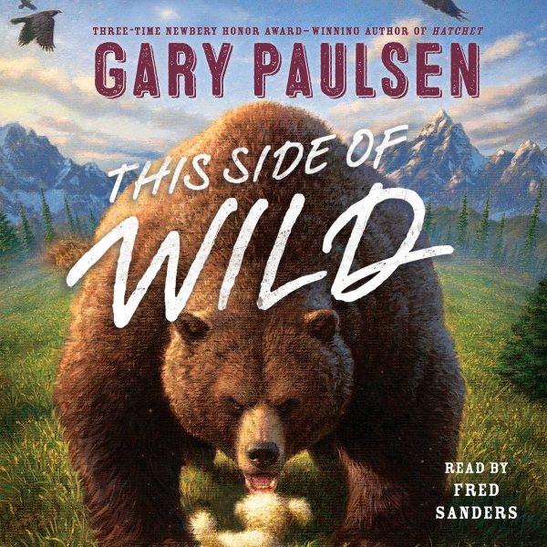 This side of wild : mutts, mares, and laughing dinosaurs / Gary Paulsen.