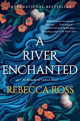 A river enchanted : a novel [electronic resource] / Rebecca Ross.