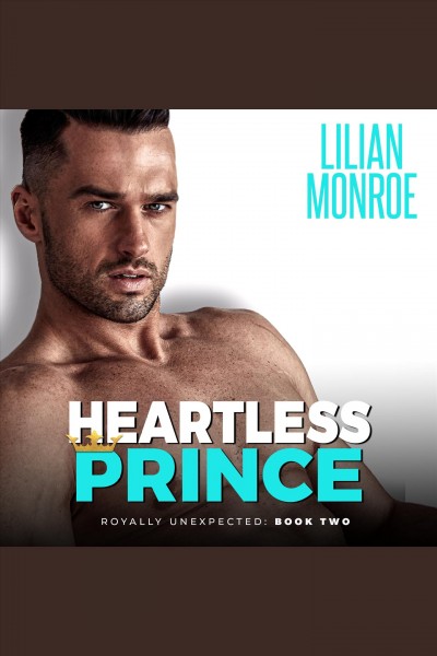Heartless prince [electronic resource] / Lilian Monroe.