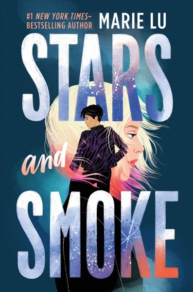 Stars and smoke / Book 1/ Marie Lu.