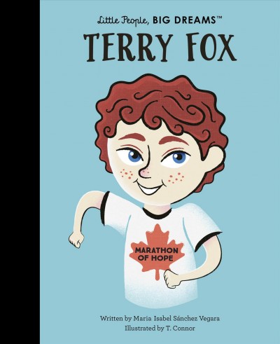 Terry Fox / written by Maria Isabel Sánchez Vegara ; illustrated by T. Connor.