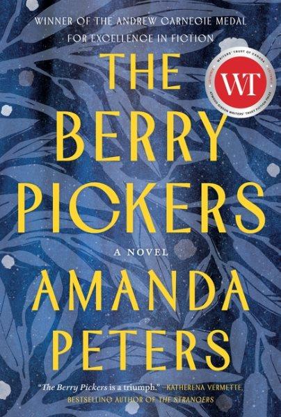The berry pickers : a novel / Amanda Peters.