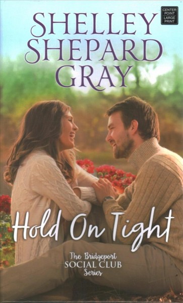 Hold on tight / Shelley Shepard Gray.