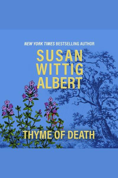 Thyme of Death [electronic resource] / Susan Wittig Albert.