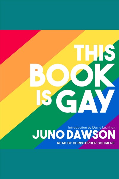 This book is gay / James Dawson ; introduction by David Levithan.