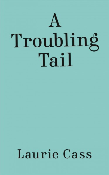 A troubling tail / Laurie Cass.