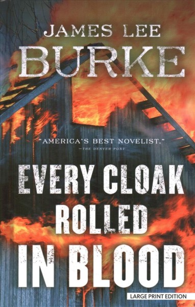 Every cloak rolled in blood / James Lee Burke.