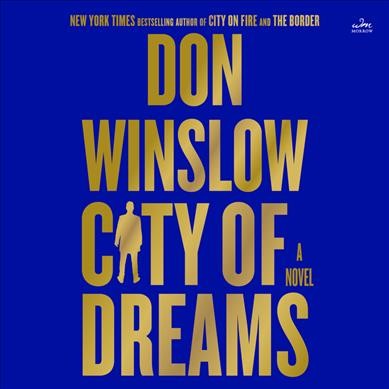 City of dreams : a novel / Don Winslow.