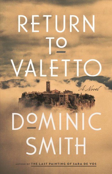Return to Valetto : a novel / Dominic Smith.