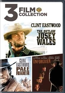 3 film collection : the outlaw Josey Wales ; Pale rider ; Unforgiven.