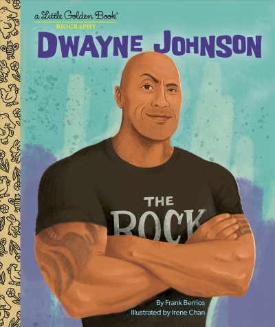 Dwayne Johnson / by Frank Berrios ; illustrated by Irene Chan.