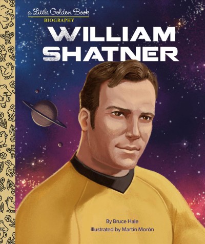 William Shatner / by Bruce Hale ; illustrated by Martín Morón.
