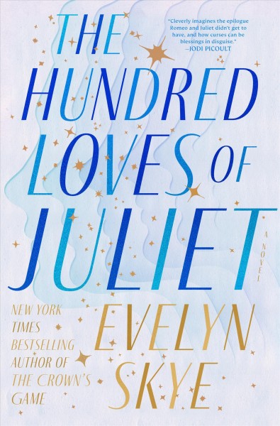 The hundred loves of Juliet : a novel / Evelyn Skye.