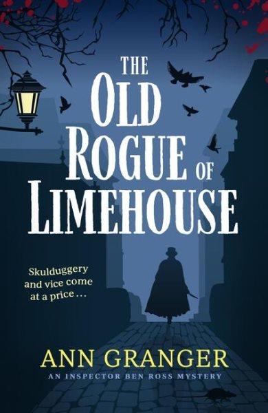 The old rogue of Limehouse / Ann Granger.