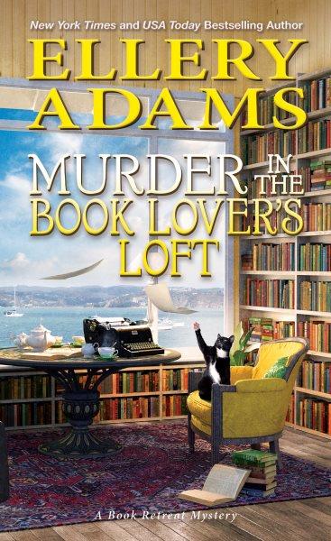 Murder in the Book Lover's Loft [electronic resource] / Ellery Adams.