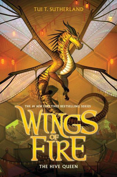 The Hive Queen : Wings of Fire [electronic resource] / Tui T. Sutherland.