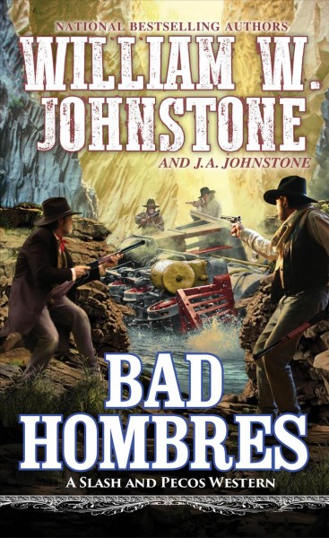 Bad hombres / William W. Johnstone and J.A. Johnstone.