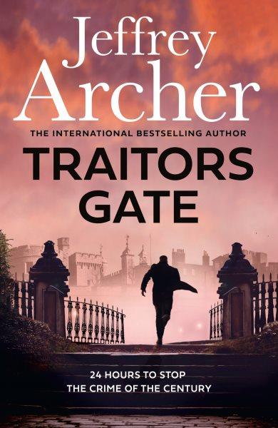 Traitors gate / Jeffrey Archer.