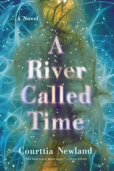A river called Time / Courttia Newland.