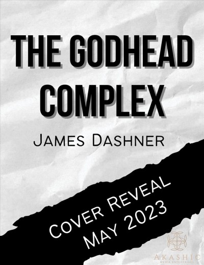 The godhead complex / James Dashner.