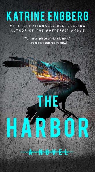 The harbor : a novel / Katrine Engberg ; translated by Tara Chace.