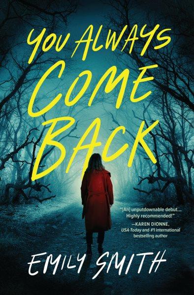 You Always Come Back : A Novel [electronic resource] / Emily Smith.