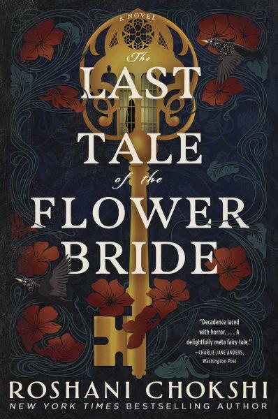 The Last Tale of the Flower Bride : A Novel [electronic resource] / Roshani Chokshi.