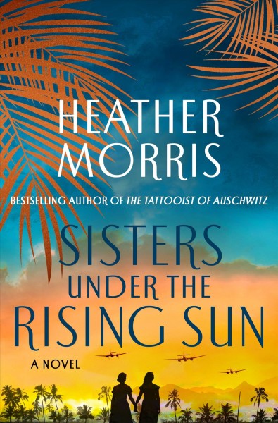 Sisters Under the Rising Sun [electronic resource] : A Novel/ Morris, Heather.