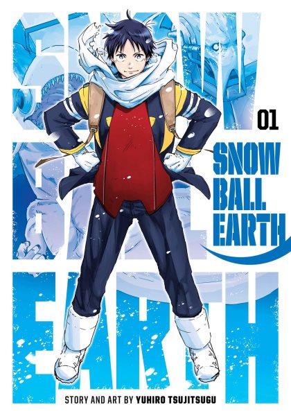 Snowball earth. 1 / story and art by Yuhiro Tsujitsugu ; translation, Joe Yamazaki ; touch-up & lettering, Chi Wang.