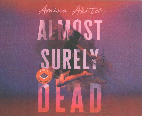 Almost surely dead : a thriller / Amina Akhtar.