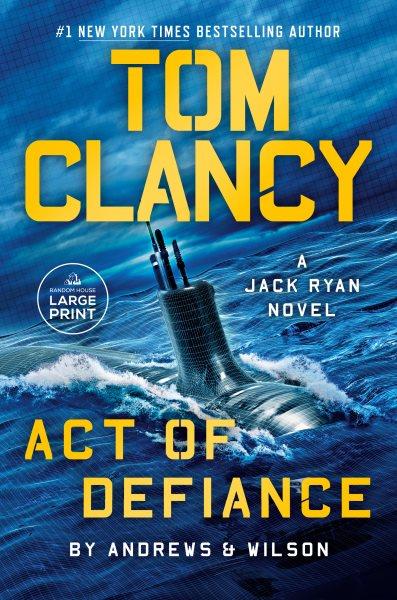 Tom Clancy act of defiance / by Andrews & Wilson.