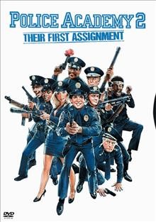 Police academy 2 : [dvd] their first assignment / Warner Bros. Pictures ; the Ladd Company presents a Paul Maslansky production ; written by Barry Blaustein & David Sheffield ; produced by Paul Maslansky ; directed by Jerry Paris.