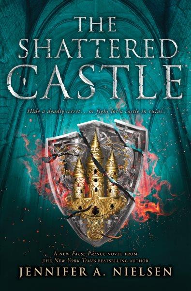 Shattered Castle : Ascendance [electronic resource] / Jennifer A. Nielsen.