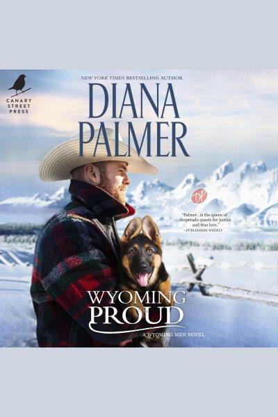 Wyoming Proud : Wyoming Men [electronic resource] / Diana Palmer.