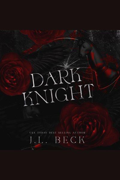 Dark knight [electronic resource] / J. L. Beck.